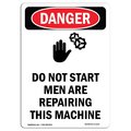 Signmission OSHA Danger Sign, Do Not Start Men Are, 14in X 10in Rigid Plastic, 10" W, 14" L, Portrait OS-DS-P-1014-V-1172